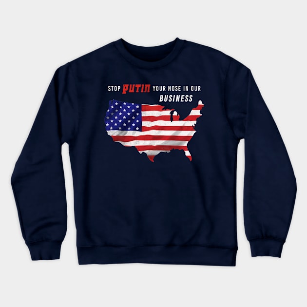 Stop Putin your nose in our Business Crewneck Sweatshirt by DreamStatic